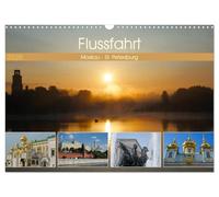 Flussfahrt Moskau - St. Petersburg (Wandkalender 2026 DIN A3 quer), CALVENDO Monatskalender: Einmalige Flussreise von Moskau nach St. Petersburg auf Wasserstraßen, Flüssen und Seen