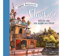 Flusskind 1: Millilu und der Gesang der Fische: Wummelies wunderbare Welt: 2 CDs