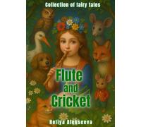 Flute and Cricket: Collection of fairy tales for little children