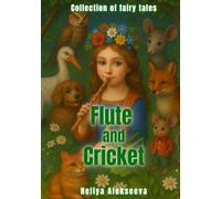 Flute and Cricket: Collection of fairy tales for little children