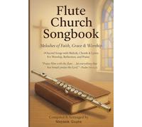 Flute Church Songbook: 10 Beloved Hymns with Melody, Lyrics, and Chords for Worship & Devotion