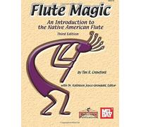 Flute Magic: An Introduction To The Native American Flute