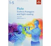 Flute Scales & Arpeggios and Sight-Reading, ABRSM Grades 1-5: from 2018