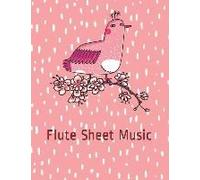 Flute Sheet Music: Notebook Of Blank Sheet Music Paper For Flute, Voice, Or Piano Composition, With Pretty Sakura Cherry Blossoms And Cut