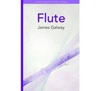 Flute, The Yehudi Menuhin Music Guides Series James Galway (Auteur)