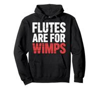 Flutes are for Wimps Trumpet Band Jokes - Sweat à Capuche