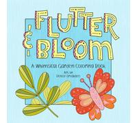 Flutter & Bloom: A Whimsical Garden Coloring Book