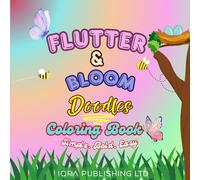 Flutter & Bloom Doodles Coloring Book: Simple, Bold, and Easy Nature Designs for Creative Relaxation and Joy, Suitable for Kids, Teens, and Adults