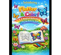 Flutter & Color A Magical Butterfly Coloring Book for Kids