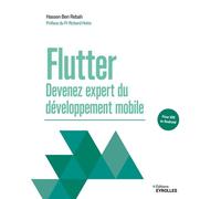 Flutter Devenez expert du développement mobile - Hassen Ben Rebah - Eyrolles - broché - Guide
