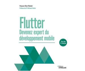 Flutter Devenez expert du développement mobile - Hassen Ben Rebah - Eyrolles - broché - Guide