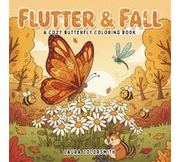 Flutter & Fall - A Cozy Butterfly Coloring Book: A Relaxing Coloring Book Featuring Cute and Beautiful Butterflies with Autumn Patterns - Perfect for Kids, Teens, and Adults