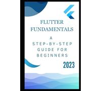 Flutter Fundamentals: A Step-by-Step Guide for Beginners