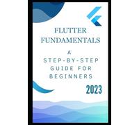 Flutter Fundamentals: A Step-by-Step Guide for Beginners