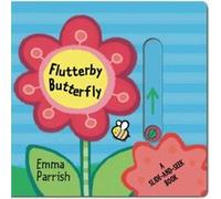 Flutterby Butterfly A SlideAndSeek Book by Emma Parrish Emma Parrish (Auteur)