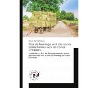 Flux de fourrage vert des zones périurbaines vers les zones Urbaines. - Manzo Rio Rio Aminou - P.academiques Francophones - broché - Essai