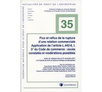 Flux et reflux de la rupture brutale d une relation commerciale Jacques Raynard (Auteur), Collectif (Auteur)