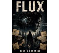 FLUX Neurotechnologie, contrôle cognitif et liberté - un thriller SF haletant