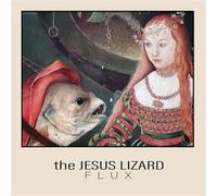 The Jesus Lizard : Flux