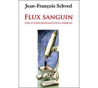 Flux sanguin. Cris et chuchotements d'un médecin - Jean-François Schved - Glyphe - broché - Essai