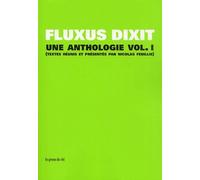Fluxus Dixit - Volume 1, Une Anthologie