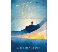 Fly: An Empty Nester's Quest for the Holy Grail of Life, Love and Longevity