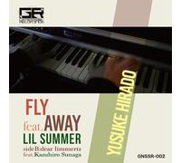 FLY AWAY FEAT. LIL SUMMER / DEAR LIMMERTZ FEAT. KAZUHIRO SUNAGA [Analog]