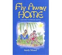 Fly Away Home Andy MEAD (Auteur)