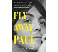 Fly Away Paul – Comment Paul McCartney a survécu aux Beatles et a trouvé Wings – coronet