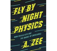 Fly by Night Physics: How Physicists Use the Backs of Envelopes