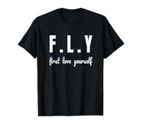 Fly d'abord, Aime-toi, Mignon T-Shirt Graphique avec Valeur