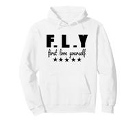 Fly First Love Yourself, Cute Black Text Designed Sweat à Capuche