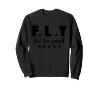 Fly First Love Yourself, Cute Black Text Designed Sweatshirt
