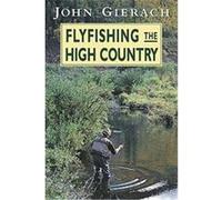 Fly-Fishing the High Country John Gierach (Auteur)