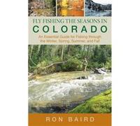 Fly Fishing the Seasons in Colorado by Ron Baird Ron Baird (Auteur)