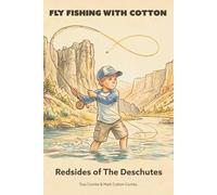 Fly Fishing with Cotton: Redsides of the Deschutes