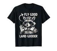 Fly Good Land Gooder Funny Raccoon Pilot Plane Aviation T-Shirt