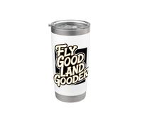 Fly Good Land Gooder Pilote drôle disant aviation humour Gobelet isotherme en acier inoxydable double paroi