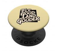 Fly Good Land Gooder Pilote drôle Disant Aviation Humour PopSockets PopGrip Adhésif