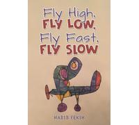 Fly High, Fly Low, Fly Fast, Fly Slow