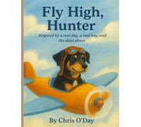 Fly High, Hunter: Helping Kids Say Goodbye to a Dog with Love and Imagination
