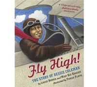 Fly High The Story of Bessie Coleman by Louise Borden Louise Borden, Mary Kay Kroeger (Auteur)