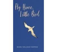Fly Home, Little Bird