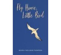 Fly Home, Little Bird