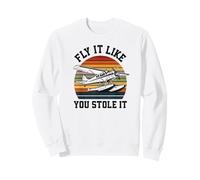 Fly It Like You Stole It Pilote d'hydravion rétro Aviation Sweatshirt