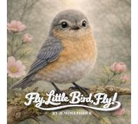 Fly, Little Bird, Fly!