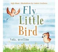 Fly Little Bird Vola uccellino - Amazon Digital Services LLC KDP - Amazon Digital Services LLC KDP - Livre en Anglais - Paperback Amazon Digital Services LLC KDPAmazon Digital Services LLC KDP (Auteur