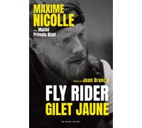 Fly Rider,gilet jaune - Maxime Nicolle - Au diable vauvert - broché - Essai