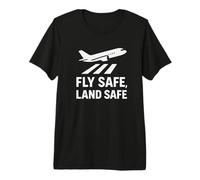 Fly Safe, Land Safe | Cadeau de la Journée Internationale de la sécurité aérienne T-Shirt Haut de Gamme