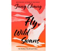 Fly, Wild Swans My Mother, Myself and China - Jung Chang - Harper - ebook (ePub) - Livre